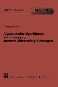 Cover-Bild zum Titel 'Algebraische Algorithmen zur Lösung von linearen Differentialgleichungen' von ''