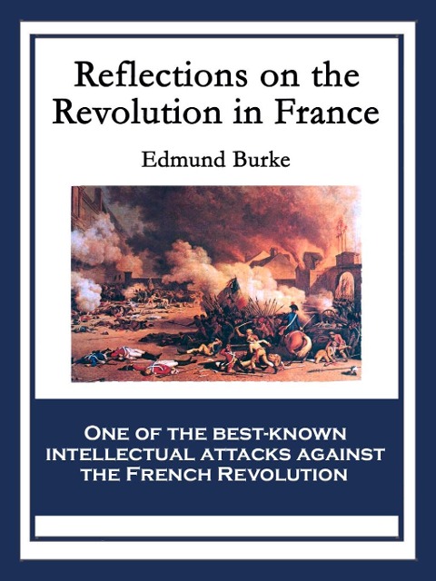 Reflections on the Revolution in France - Edmund Burke