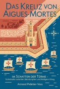 Cover-Bild zum Titel 'Das Kreuz von Aigues-Mortes' von 'Armand Pelletier-Voss'