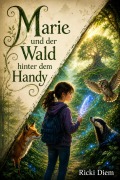 Cover-Bild zum Titel 'Marie und der Wald hinter dem Handy' von 'Ricki Diem'