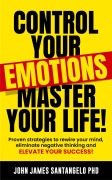 Cover-Bild zum Titel 'Control Your Emotions, Master Your Life!' von 'John James Santangelo'