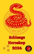 Schlange Horoskop 2024 - Alina A Rubi, Angeline A. Rubi