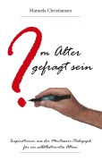 Cover-Bild zum Titel 'Im Alter gefragt sein' von 'Manuela Christiansen'