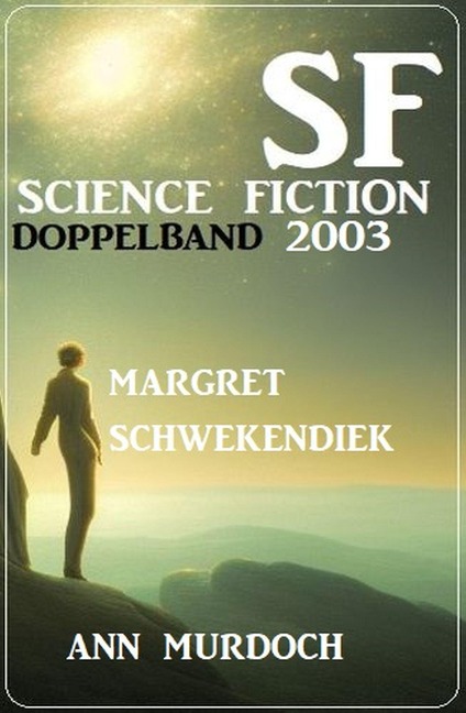 Science Fiction Doppelband 2003 - Margret Schwekendiek, Ann Murdoch