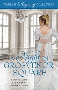 Cover-Bild zum Titel 'A Night in Grosvenor Square (Timeless Regency Collection, #9)' von 'Sarah M. Eden, Annette Lyon, Heather B. Moore'