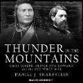 Thunder in the Mountains Lib/E: Chief Joseph, Oliver Otis Howard, and the Nez Perce War - Daniel Sharfstein