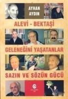 Alevi - Bektasi Gelenegini Yasatanlar Sazin ve Sözün Gücü - Aydin Ayhan
