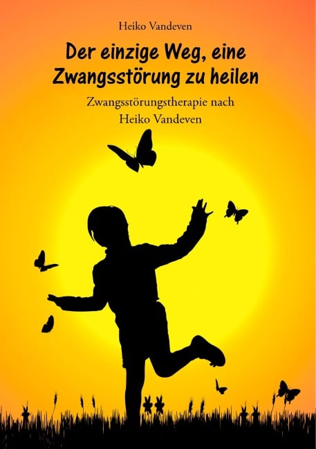 Der einzige Weg, eine Zwangsstörung zu heilen - Heiko Vandeven