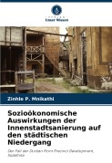 Cover-Bild zum Titel 'Sozioökonomische Auswirkungen der Innenstadtsanierung auf den städtischen Niedergang' von 'Zinhle P. Mnikathi'
