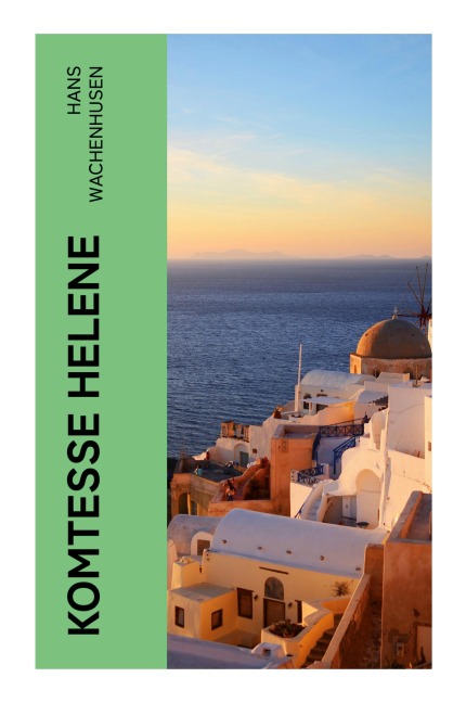 Komtesse Helene - Hans Wachenhusen
