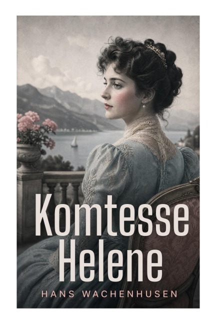Komtesse Helene - Hans Wachenhusen