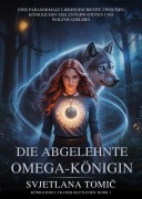 Cover-Bild zum Titel 'Die Abgelehnte Omega-Königin' von 'Svjetlana Tomic'