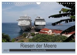 Cover-Bild zum Titel 'Riesen der Meere - Kreuzfahrtschiffe (Wandkalender 2027 DIN A4 quer), CALVENDO Monatskalender' von 'Frank Gayde'