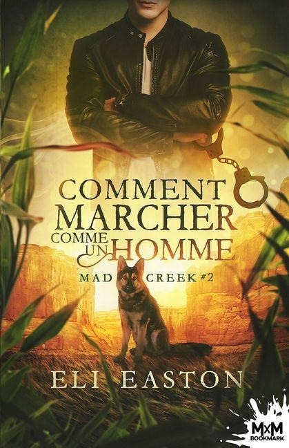 Comment marcher comme un Homme - Eli Easton