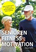 Cover-Bild zum Titel 'SENIOREN FITNESS MOTIVATION' von 'Dana Helm'