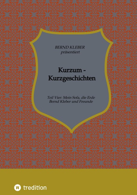 Kurzum - Kurzgeschichten - Bernd Kleber