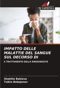 Cover-Bild zum Titel 'IMPATTO DELLE MALATTIE DEL SANGUE SUL DECORSO DI' von 'Shakhlo Bakieva, Tulkin Bobojonov'