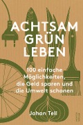 Cover-Bild zum Titel 'Achtsam Grün Leben' von 'Johan Tell'