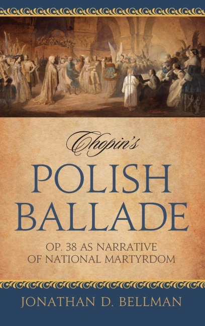 Chopin's Polish Ballade - Jonathan D. Bellman
