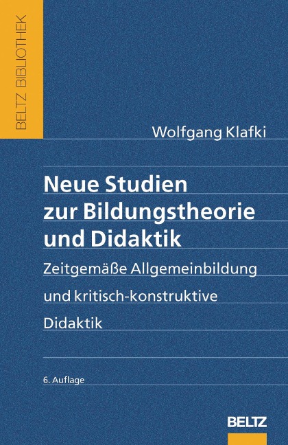 Neue Studien zur Bildungstheorie und Didaktik - Wolfgang Klafki