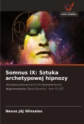 Cover-Bild zum Titel 'Somnus IX: Sztuka archetypowej hipnozy' von 'Nexus Jaj Winsalas'