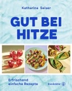 Cover-Bild zum Titel 'Gut bei Hitze' von 'Katharina Seiser'