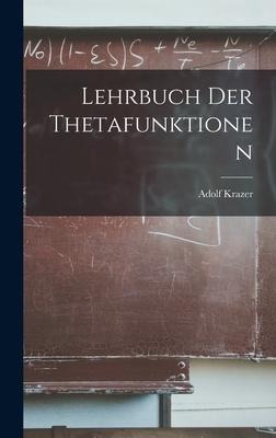 Lehrbuch Der Thetafunktionen - Adolf Krazer