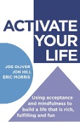 Cover-Bild zum Titel 'ACTivate Your Life' von 'Joe Oliver, Jon Hill, Eric Morris'