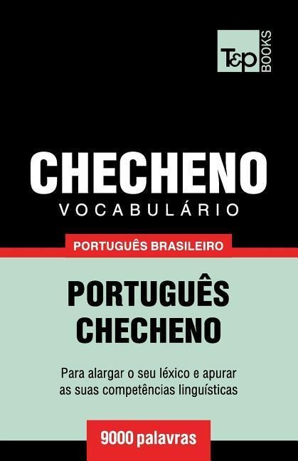 Vocabulário Português Brasileiro-Checheno - 9000 palavras - Andrey Taranov