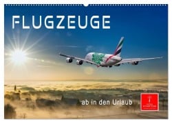 Flugzeuge - ab in den Urlaub (Wandkalender 2025 DIN A2 quer), CALVENDO Monatskalender - Peter Roder