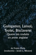 Cover-Bild zum Titel 'Guingamor , Lanval, Tyolet , Bisclaveret Quatre lais traduits en prose anglaise' von 'De France Marie'