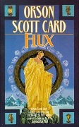 Cover-Bild zum Titel 'Flux' von 'Orson Scott Card'