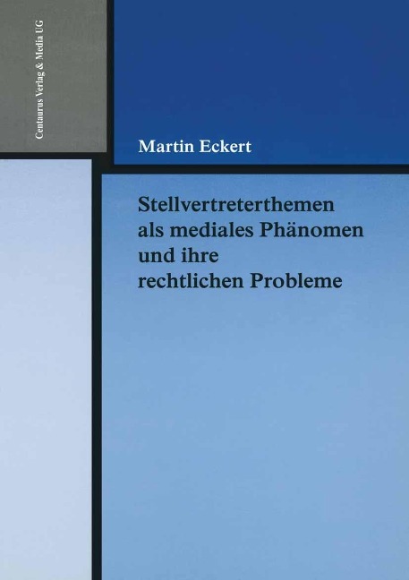 Stellvertreterthemen als mediales Phänomen und ihre rechtlichen Probleme - Martin Eckert