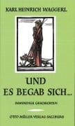 Und es begab sich ... - Karl Heinrich Waggerl