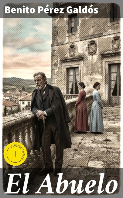 El Abuelo - Benito Pérez Galdós