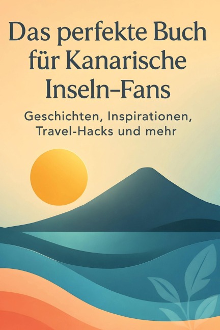 Das perfekte Buch für Kanarische Inseln-Fans - Tim Maier