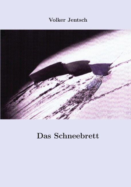 Das Schneebrett - Volker Jentsch