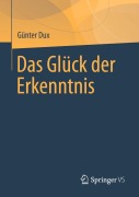 Cover-Bild zum Titel 'Das Glück der Erkenntnis' von 'Günter Dux'