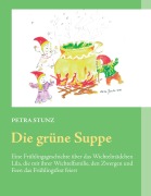 Cover-Bild zum Titel 'Die grüne Suppe' von 'Petra Stunz'