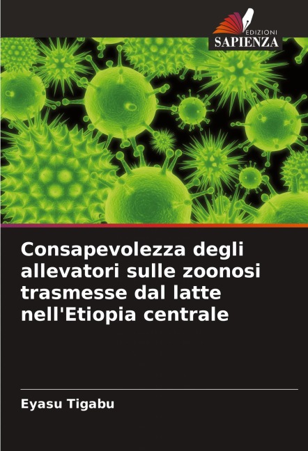 Consapevolezza degli allevatori sulle zoonosi trasmesse dal latte nell'Etiopia centrale - Eyasu Tigabu