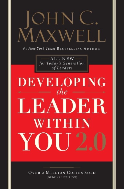Developing the Leader Within You 2.0 - John C. Maxwell