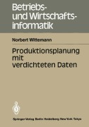 Cover-Bild zum Titel 'Produktionsplanung mit verdichteten Daten' von 'Norbert Wittemann'