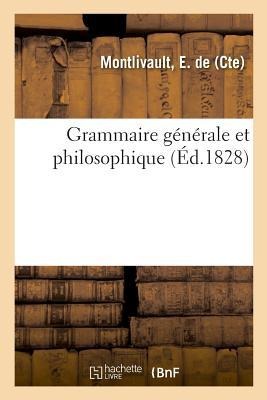 Grammaire Générale Et Philosophique - E. de Montlivault