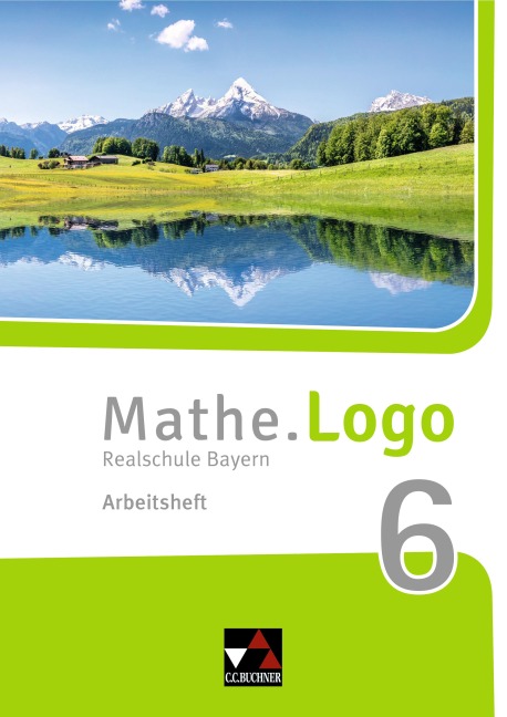 Mathe.Logo 6 Arbeitsheft Neu Realschule Bayern - Dagmar Beyer, Attilio Forte, Michael Kleine, Matthias Ludwig, Patricia Weixler