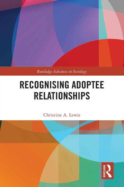 Recognising Adoptee Relationships - Christine A. Lewis