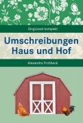 Cover-Bild zum Titel 'Umschreibungen Haus und Hof' von 'Alexandra Frohbeck'