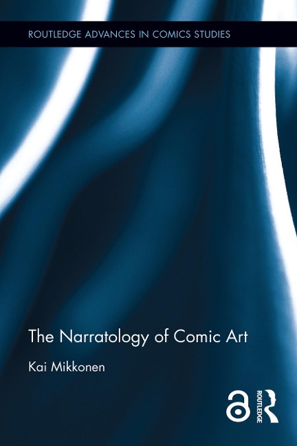 The Narratology of Comic Art - Kai Mikkonen