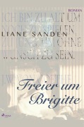 Cover-Bild zum Titel 'Freier um Brigitte' von 'Liane Sanden'
