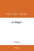 Cover-Bild zum Titel 'Le Bègue' von 'Pascal Palou Palomba'