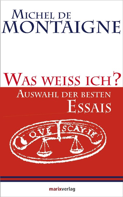 Was weiss ich? - Michel De Montaigne, Ulrich Bossier